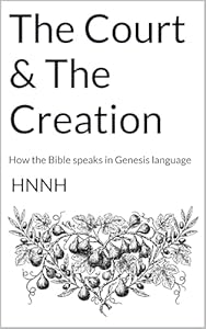 Book Cover of 'The Court and the Creation: How the Bible speaks in Genesis language'