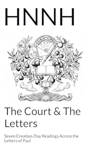 Book Cover of 'The Court & The Letters: Seven Creation-Day Readings Across the Letters of Paul'